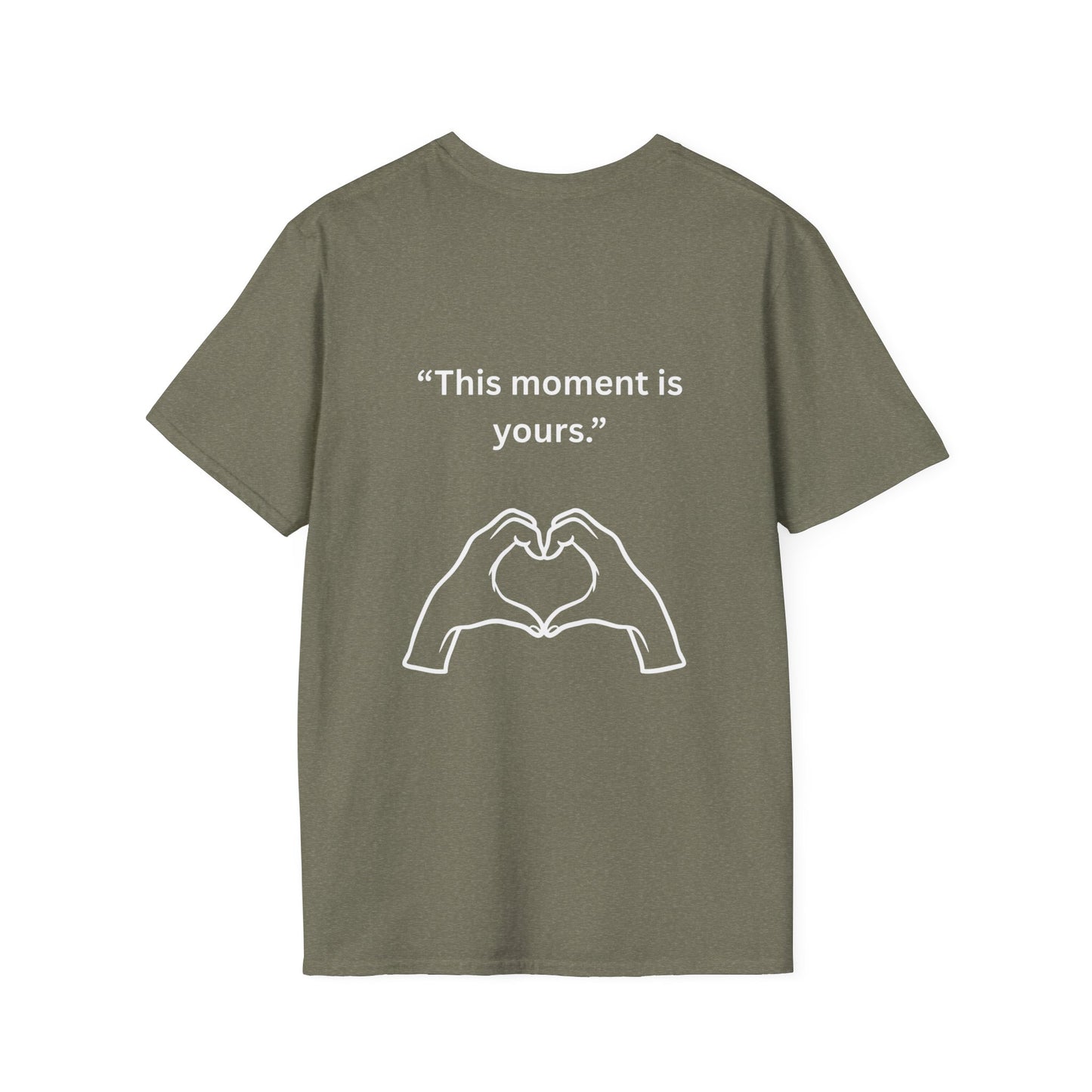 "This Moment Is Yours" — Heart Hands Unisex Softstyle Tee (White Print)