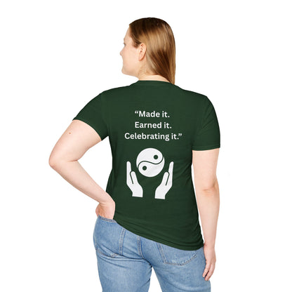 "Made It. Earned It. Celebrating It." — Inspirational Unisex Tee (White Print)