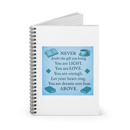 Never Doubt the Gift You Are — Spiral Notebook