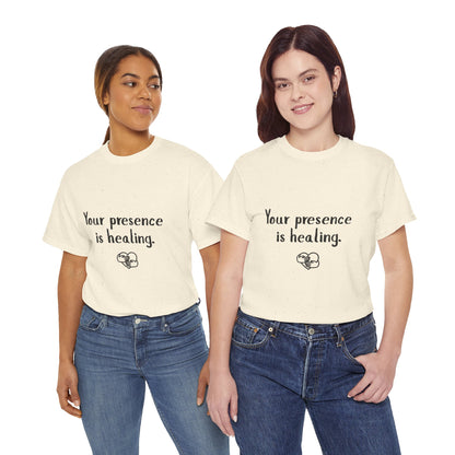 Your Presence Is Healing — Unisex Tee