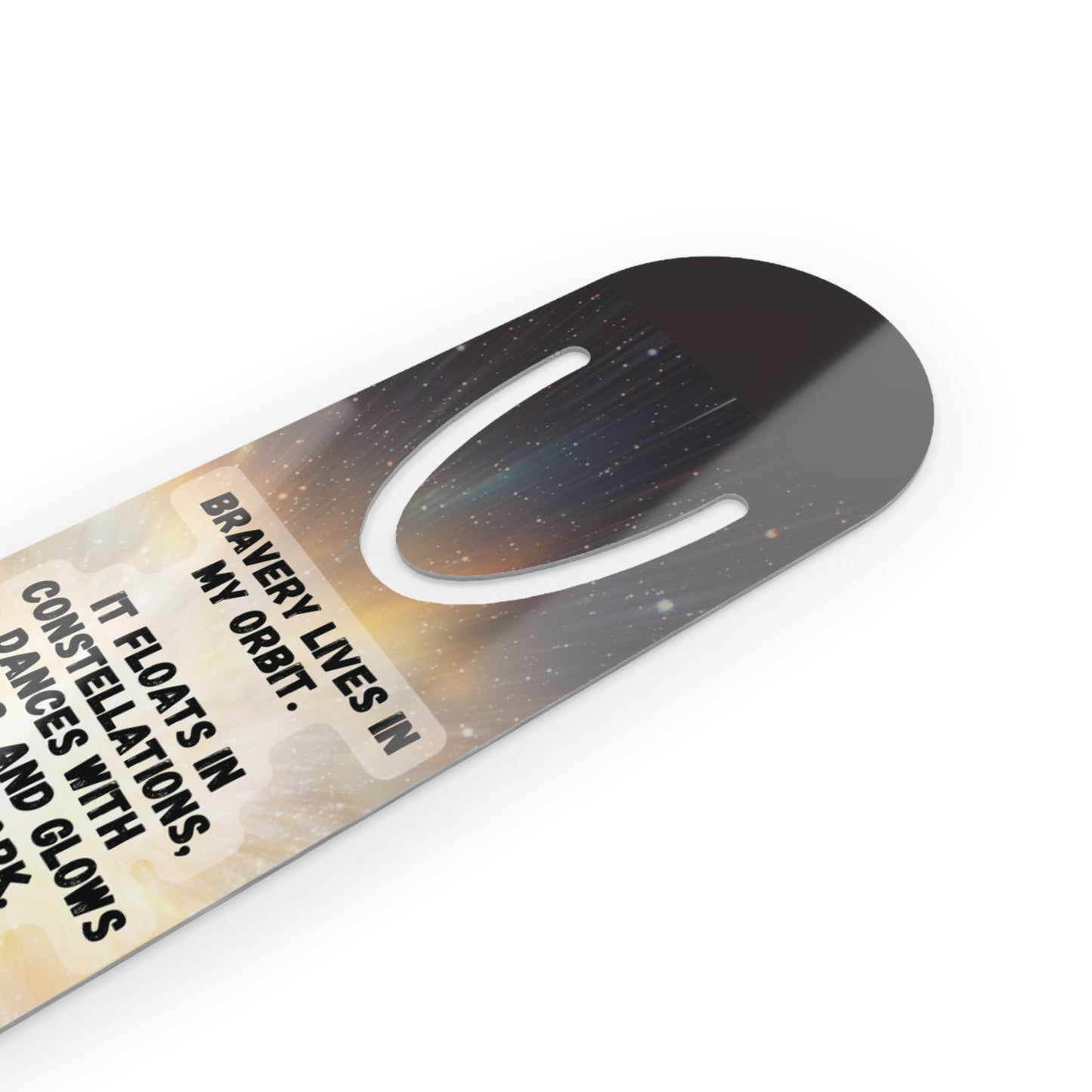 Inspirational Metal Bookmark – Bravery Lives In My Orbit