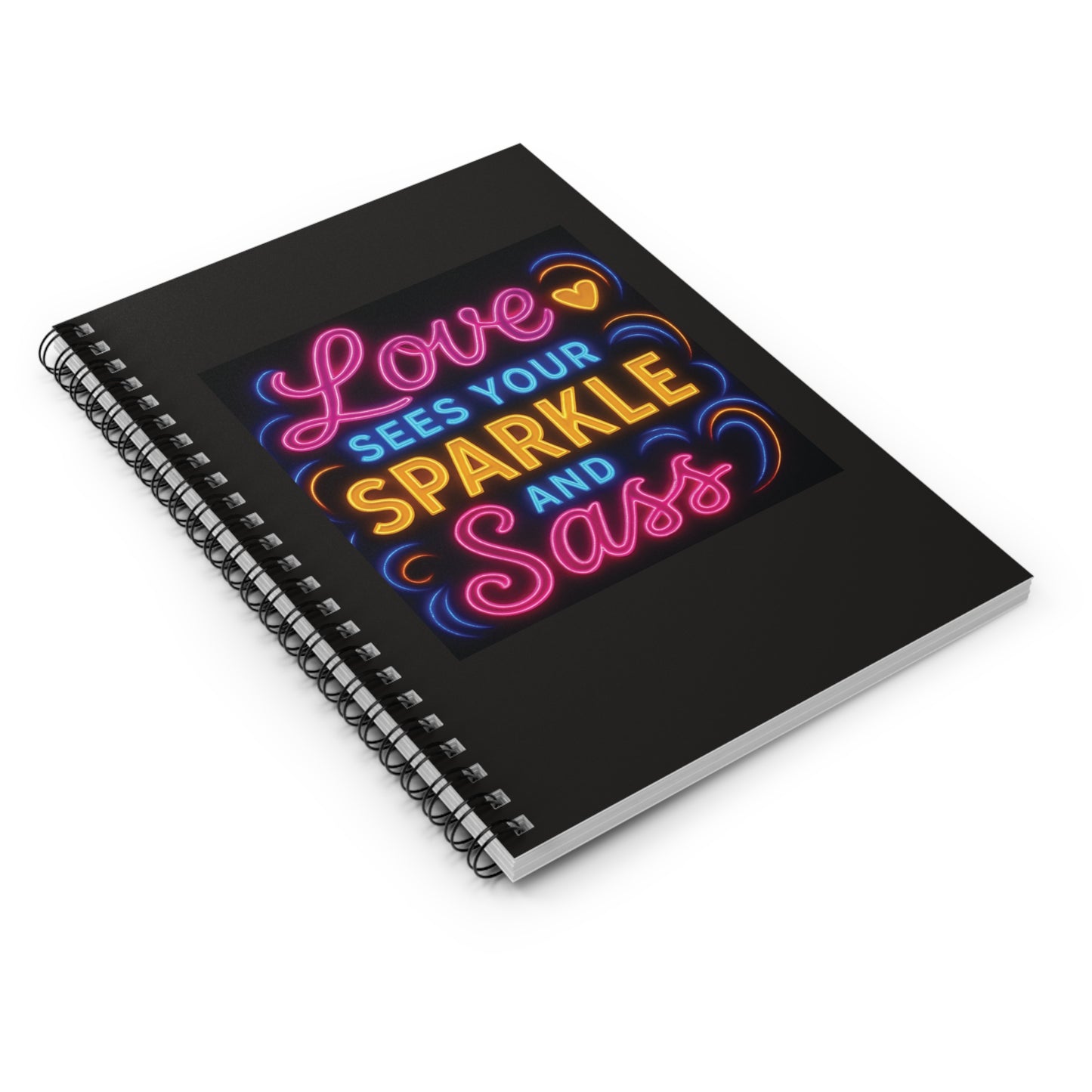 "Love Sees Your Sparkle and Sass" - Black Cover Spiral Notebook
