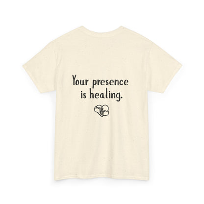 Your Presence Is Healing — Unisex Tee