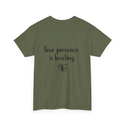 Your Presence Is Healing — Unisex Tee