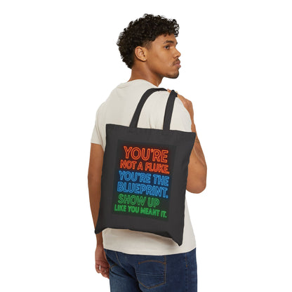 "You're Not A Fluke. You're The Blueprint." — Canvas Tote Bag