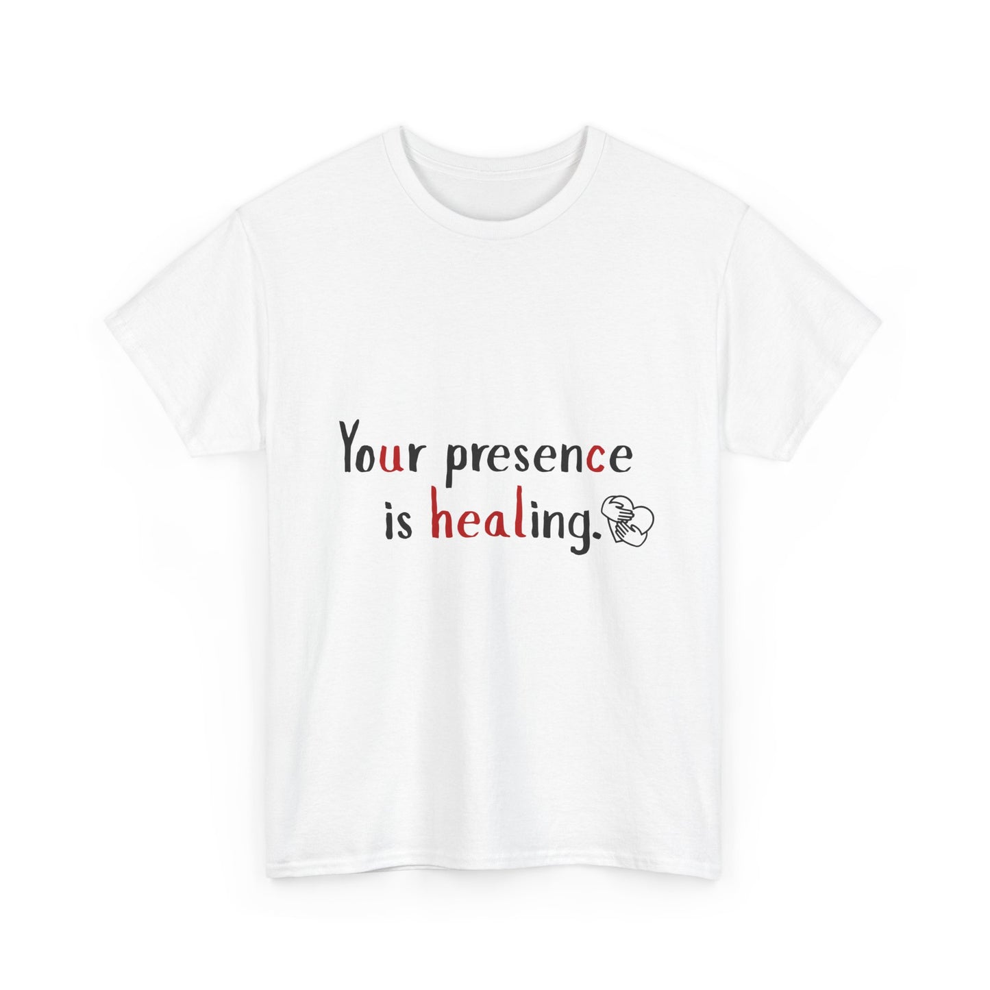 Healing Presence Unisex Motivational Tee – Heartfelt Self-Care Cotton Shirt for Everyday Love & Positivity