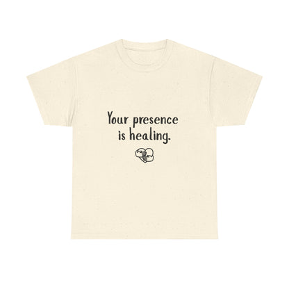 Your Presence Is Healing — Unisex Tee