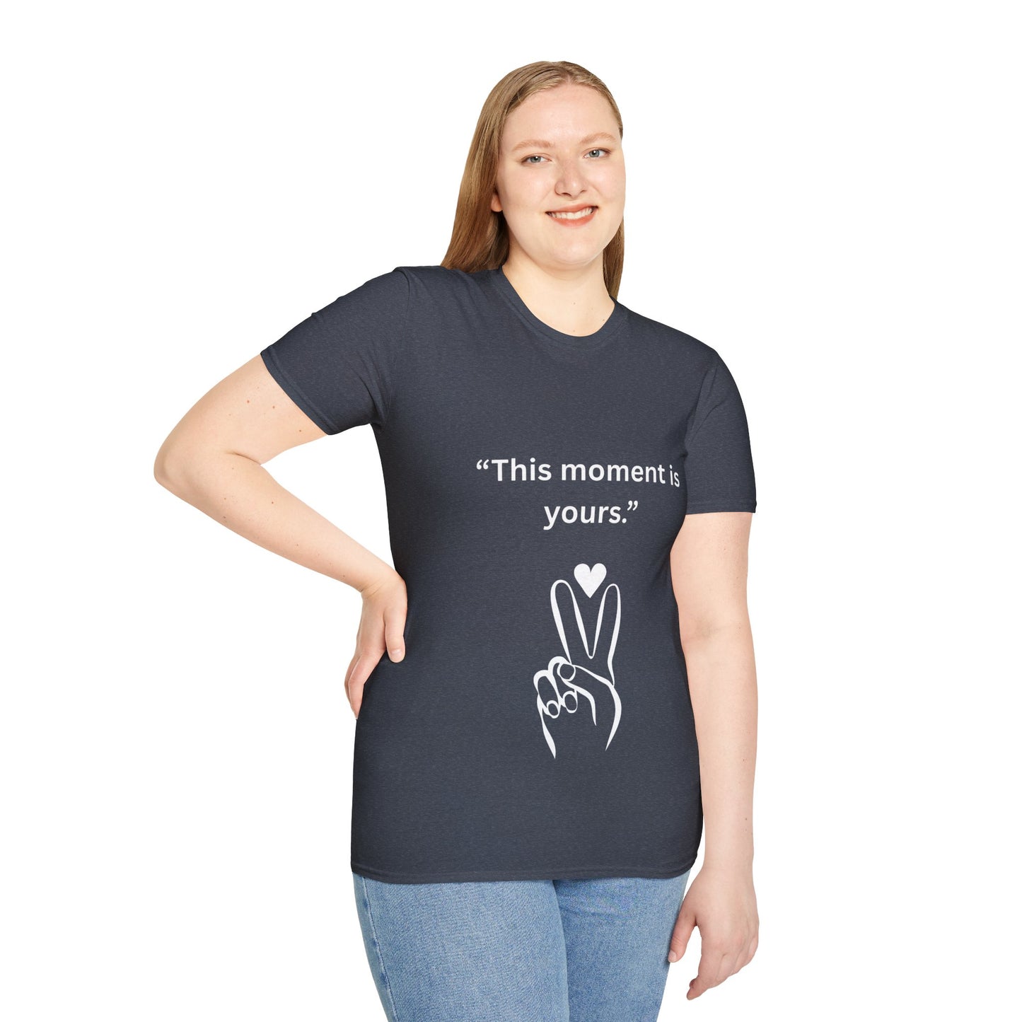 "This Moment Is Yours" — Peace & Heart Unisex Softstyle Tee (White Print)