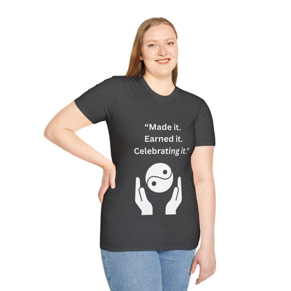"Made It. Earned It. Celebrating It." — Inspirational Unisex Tee (White Print)