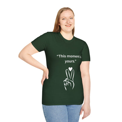 "This Moment Is Yours" — Peace & Heart Unisex Softstyle Tee (White Print)