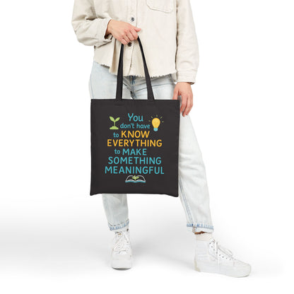 You Don’t Have to Know Everything Meaningful Quote Canvas Tote Bag for Mindful Living