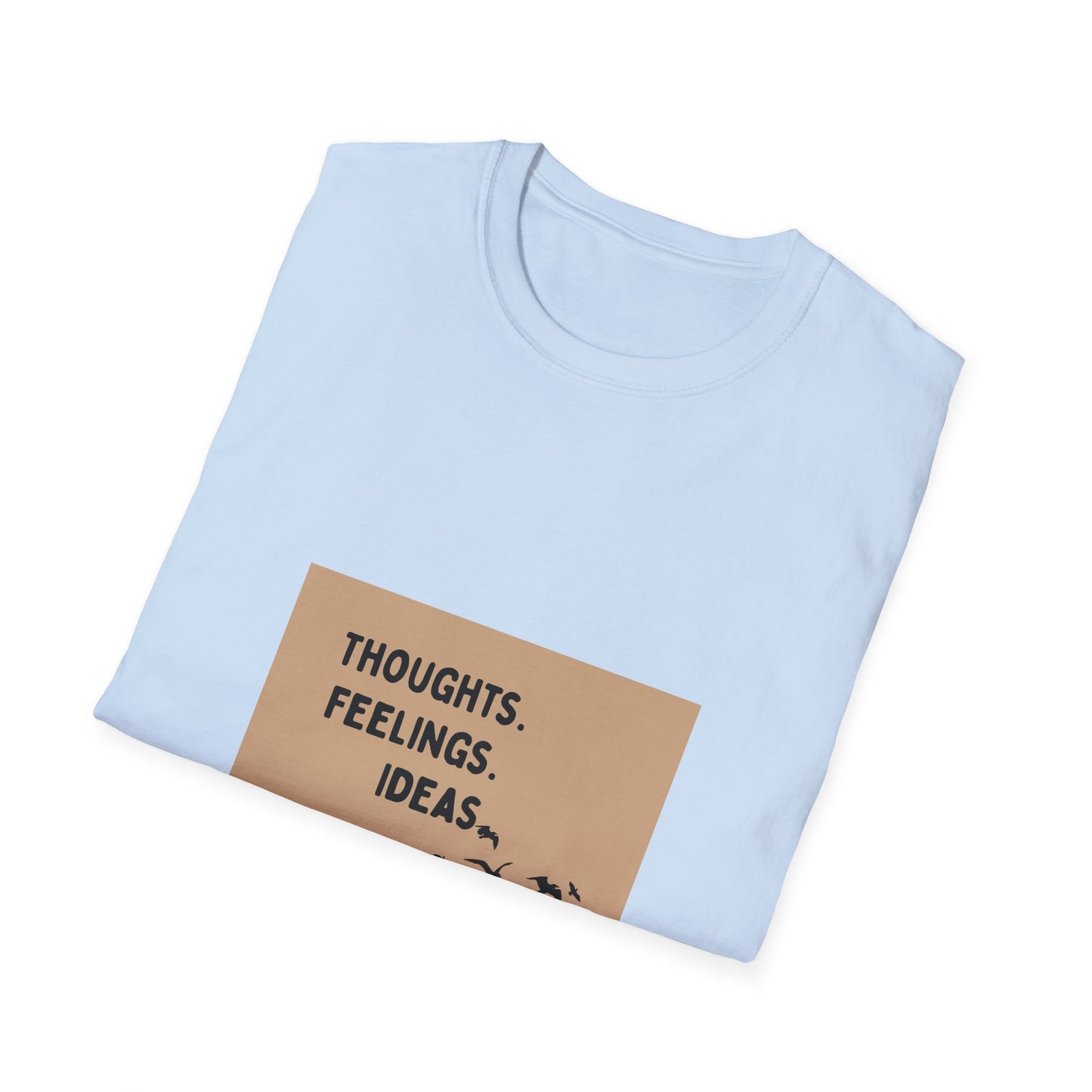 Thoughts. Feelings. Ideas. — Unisex Softstyle T‑Shirt