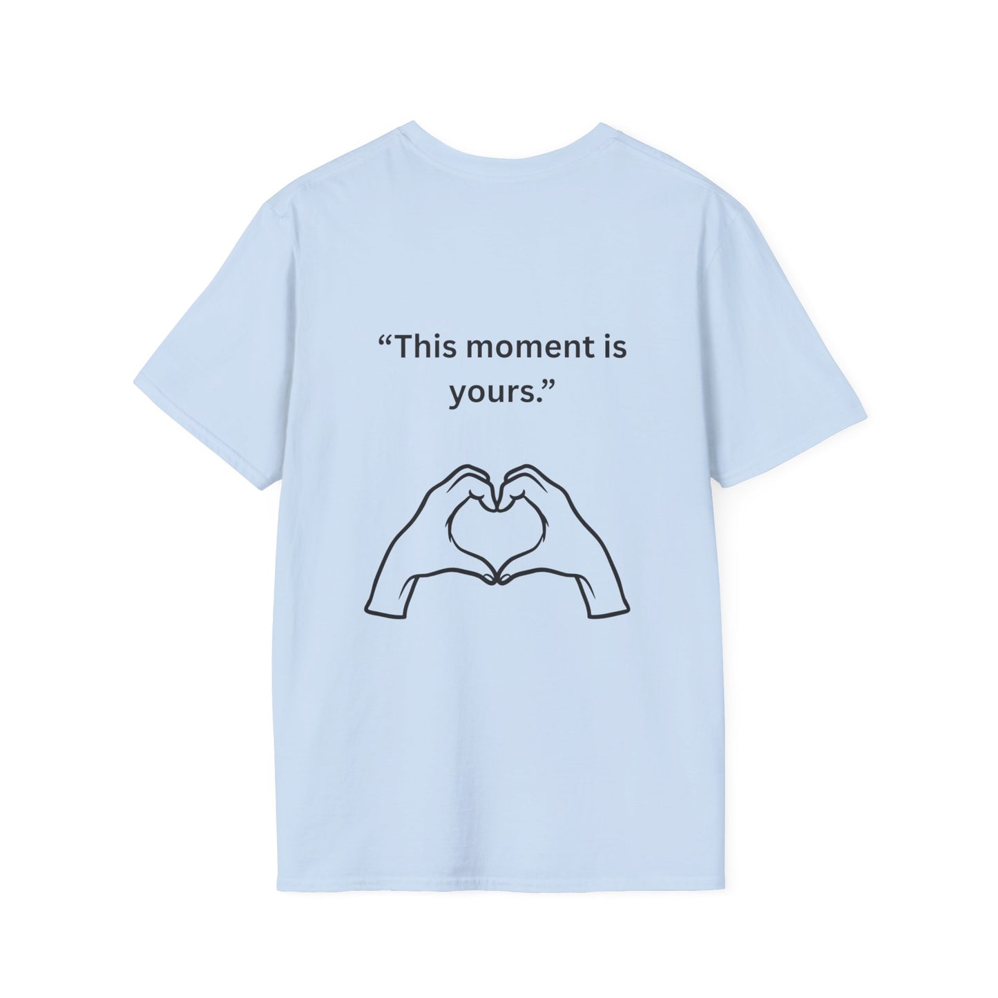 "This Moment Is Yours" — Heart Hands Unisex Softstyle Tee (Black Print)