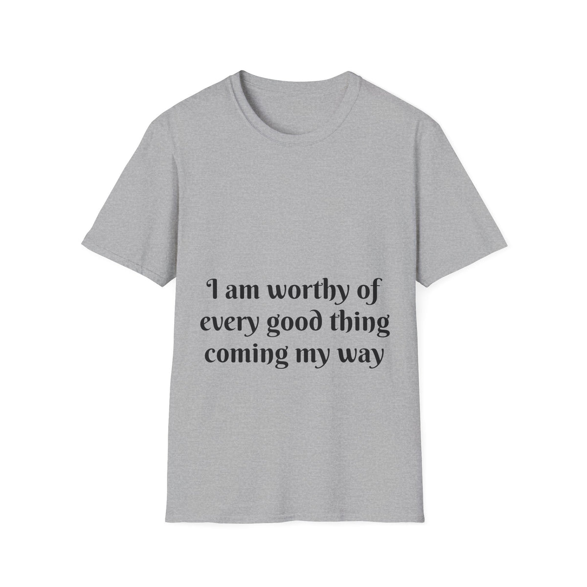 "I Am Worthy of Every Good Thing Coming My Way" — Unisex Softstyle T‑Shirt