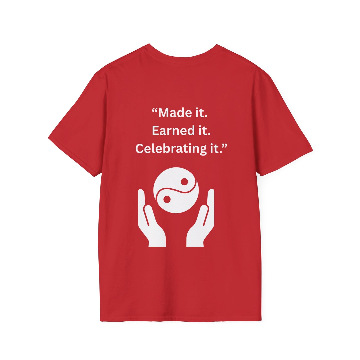 "Made It. Earned It. Celebrating It." — Inspirational Unisex Tee (White Print)