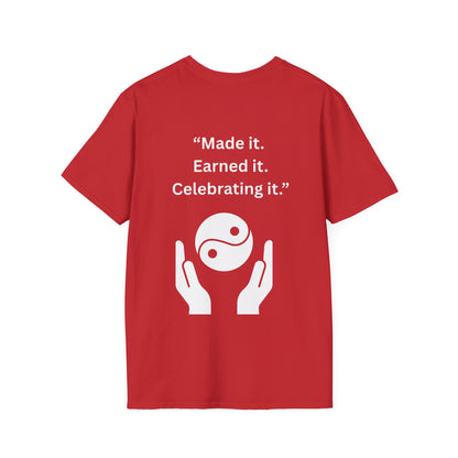 "Made It. Earned It. Celebrating It." — Inspirational Unisex Tee (White Print)