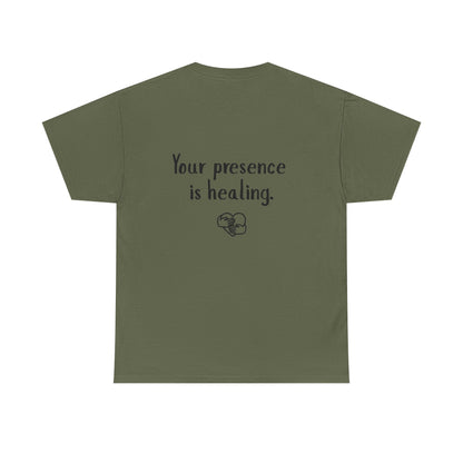 Your Presence Is Healing — Unisex Tee