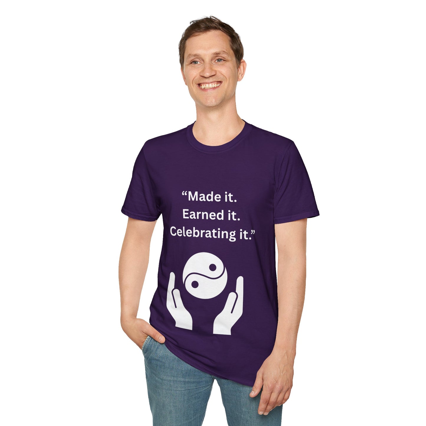 "Made It. Earned It. Celebrating It." — Inspirational Unisex Tee (White Print)