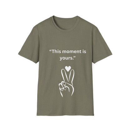 "This Moment Is Yours" — Peace & Heart Unisex Softstyle Tee (White Print)