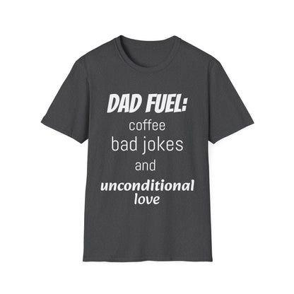 Dad Fuel Funny T-Shirt – Coffee, Bad Jokes & Unconditional Love | Soft Cotton Gift for Dads