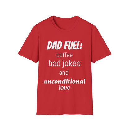 Dad Fuel Funny T-Shirt – Coffee, Bad Jokes & Unconditional Love | Soft Cotton Gift for Dads