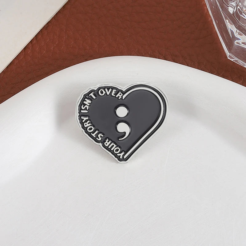 Semicolon Your Story Isn’t Over Enamel Pin | Suicide Prevention Awareness Black Heart Lapel Badge