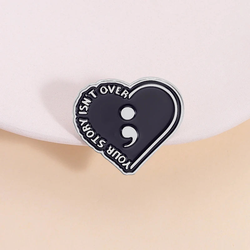 Semicolon Your Story Isn’t Over Enamel Pin | Suicide Prevention Awareness Black Heart Lapel Badge