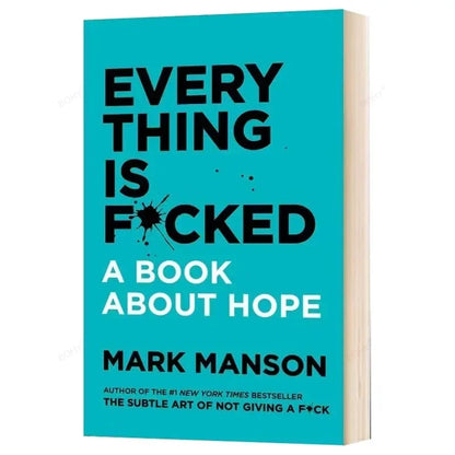 The Subtle Art of Not Giving A F*ck & Every Thing Is F*cked by Mark Manson