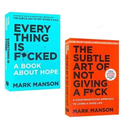 The Subtle Art of Not Giving A F*ck & Every Thing Is F*cked by Mark Manson