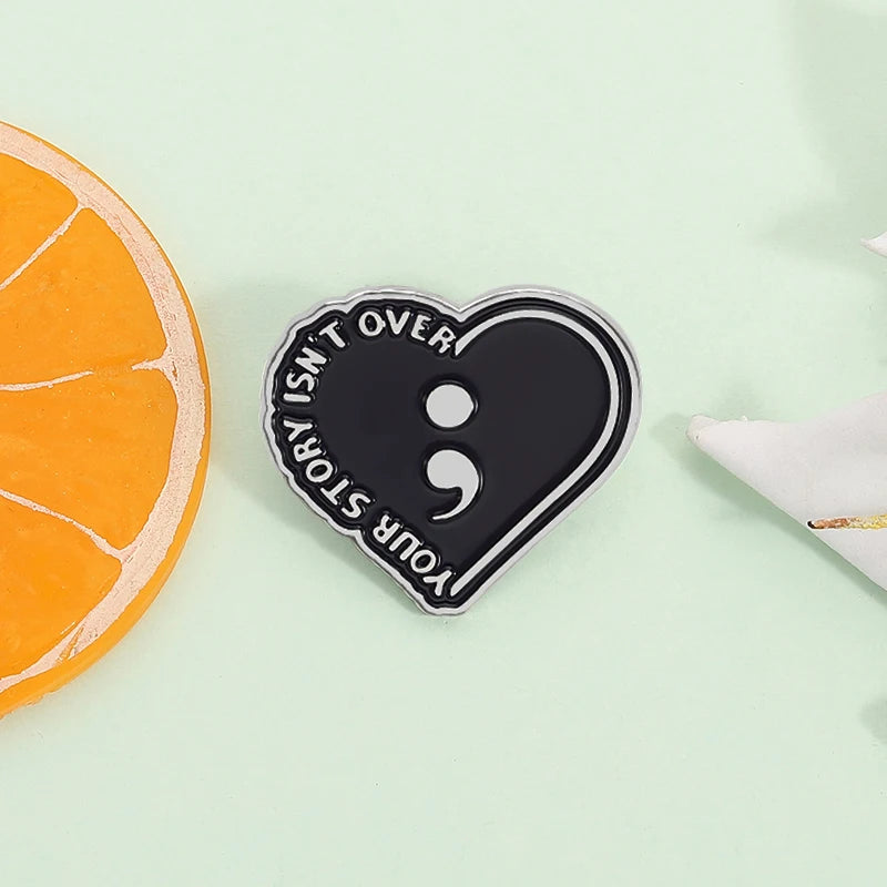 Semicolon Your Story Isn’t Over Enamel Pin | Suicide Prevention Awareness Black Heart Lapel Badge