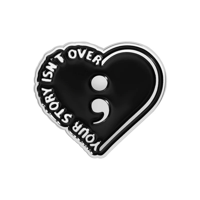 Semicolon Your Story Isn’t Over Enamel Pin | Suicide Prevention Awareness Black Heart Lapel Badge