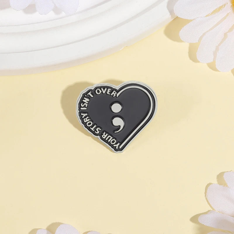 Semicolon Your Story Isn’t Over Enamel Pin | Suicide Prevention Awareness Black Heart Lapel Badge