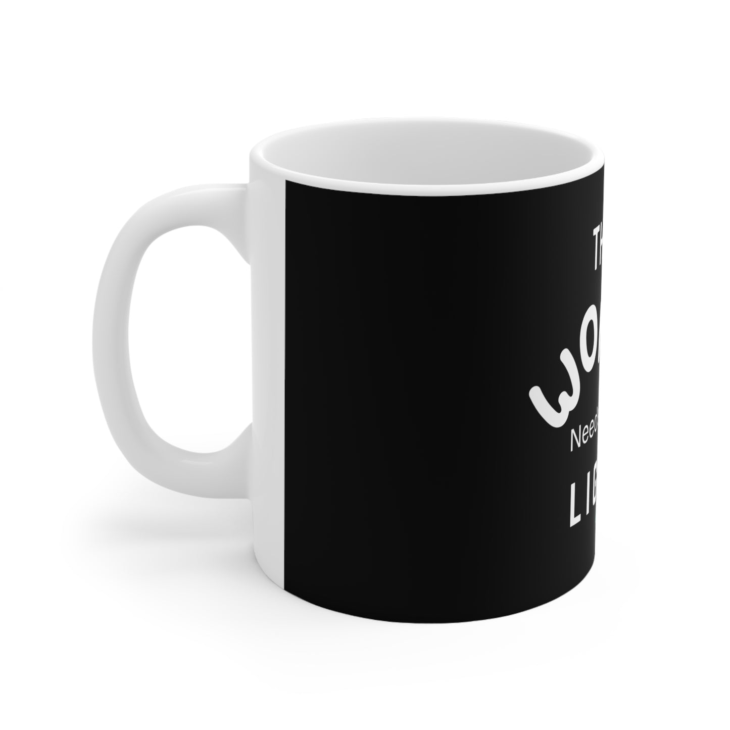 White mug with black accent featuring text on a white background The World Needs Your Light | Inspirational Gift for Hope & Prevention