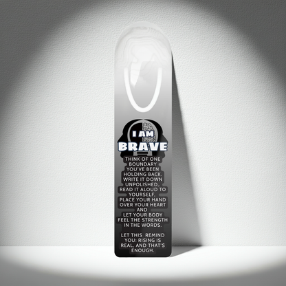 I Am Brave Aluminum Bookmark – Inspirational Reading Gift for Book Lovers