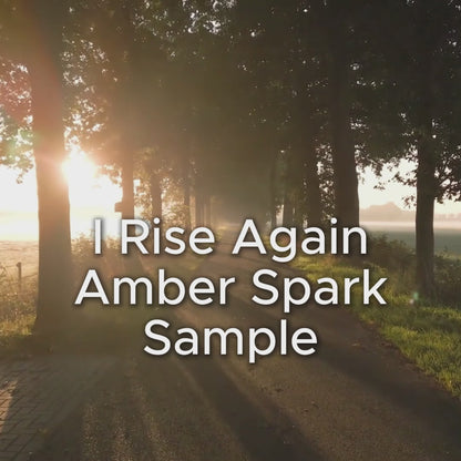 I Rise Again Amber Spark – Meditation Soundscape Video