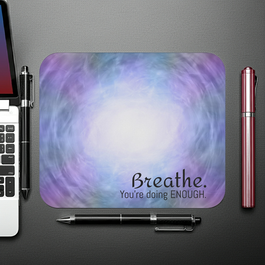 Inspirational Mouse Pad – “Breathe. You Are Enough” Motivational Desk Decor, Relaxation Reminder, Self-Care Gift